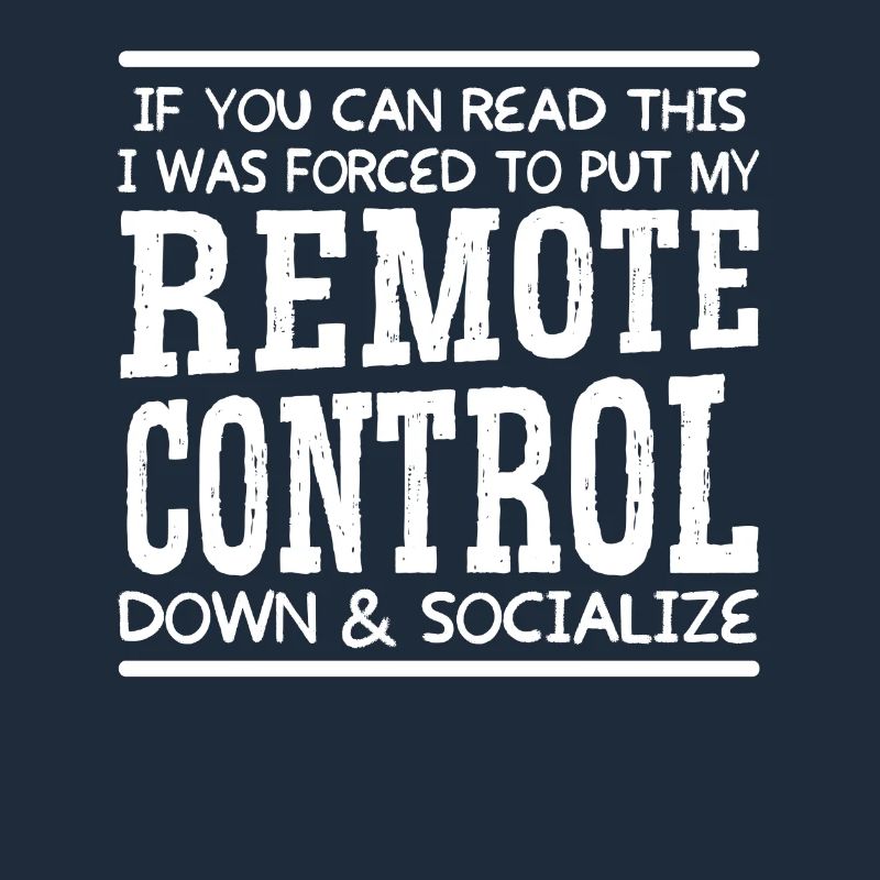 Remote Control Down & Socialize Lustiger Spruch