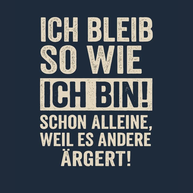 Ich bleib so wie ich bin – Frecher Spruch