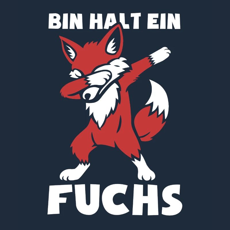 Bin halt ein Fuchs - schlau und clever - dabbing