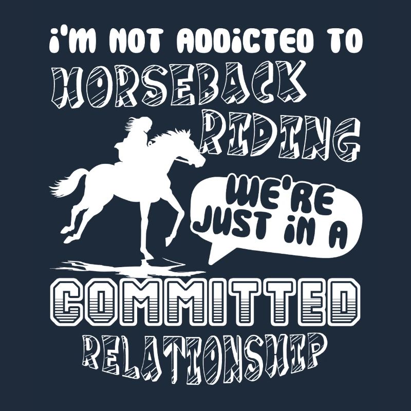 Horseback Riding We're Just In A Committed