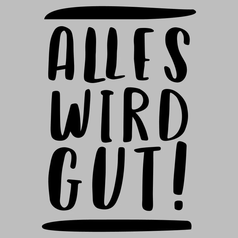 ALLES WIRD GUT!