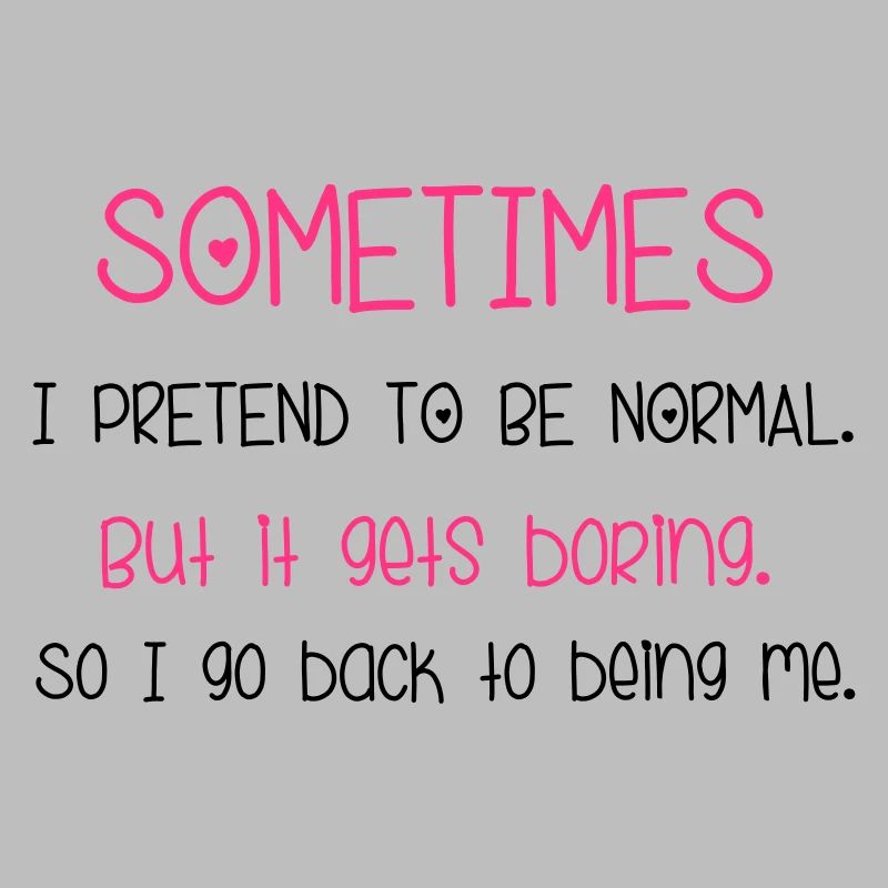 Pretend To Be Normal