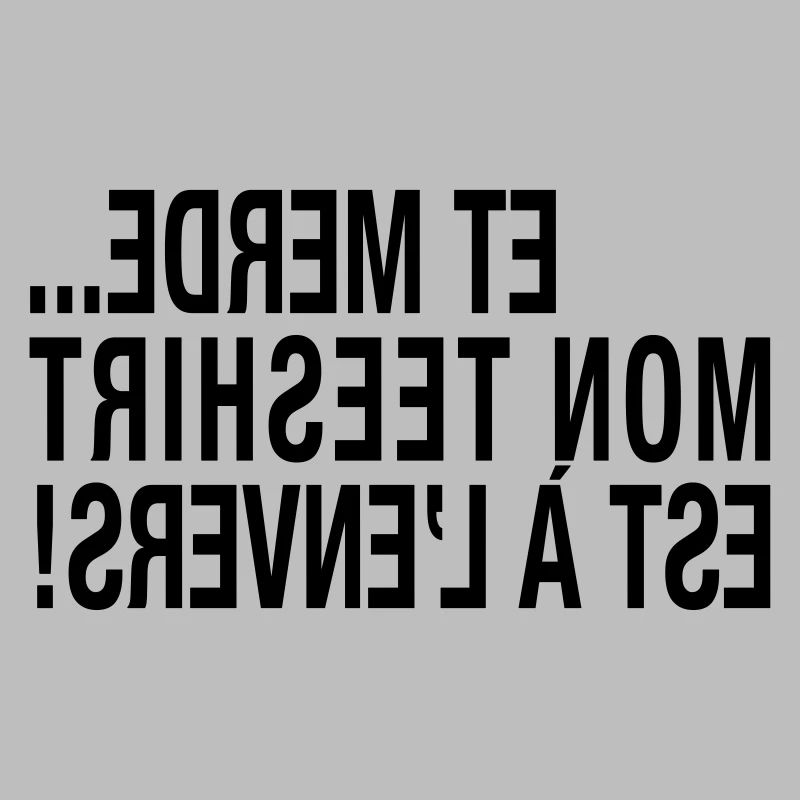 Mon Tee est à l'envers...