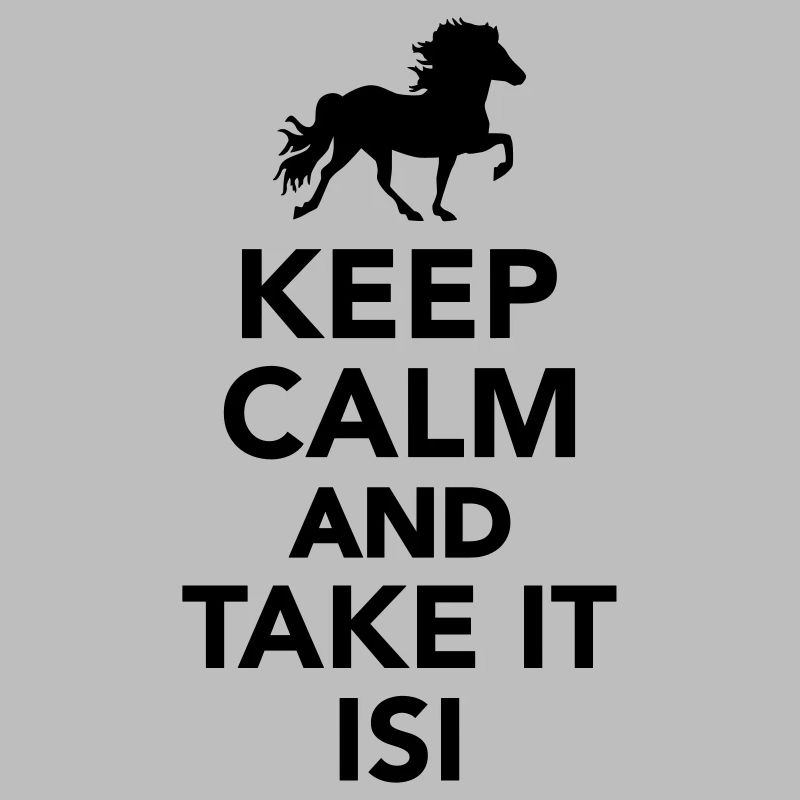 Keep calm and take it Isi