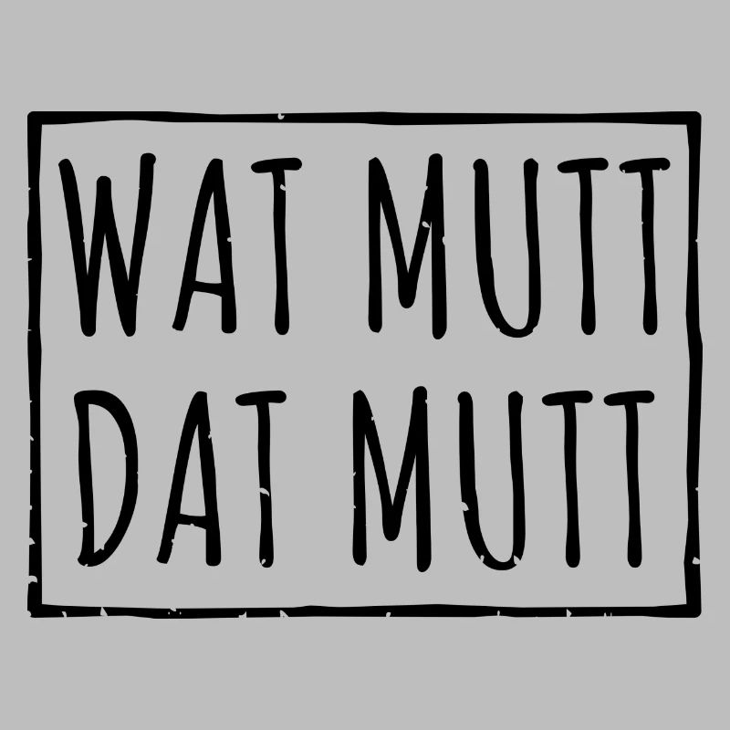 Wat Mutt Dat Mutt Spruch Geschenk