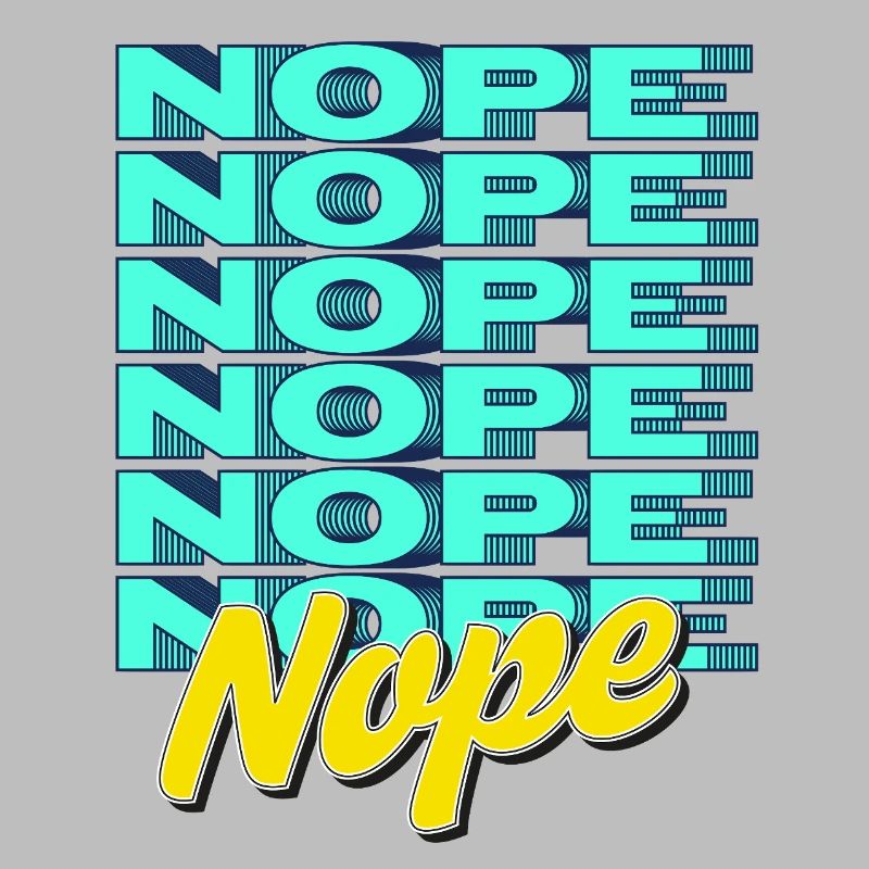 NOPE – Bold & Sassy Statement