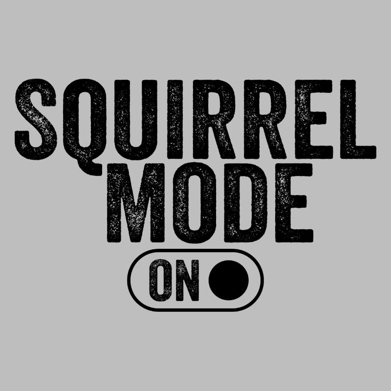 Squirrel mode on