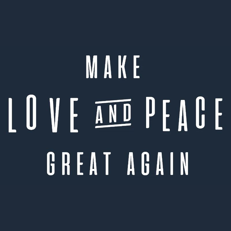 make love and peace great again