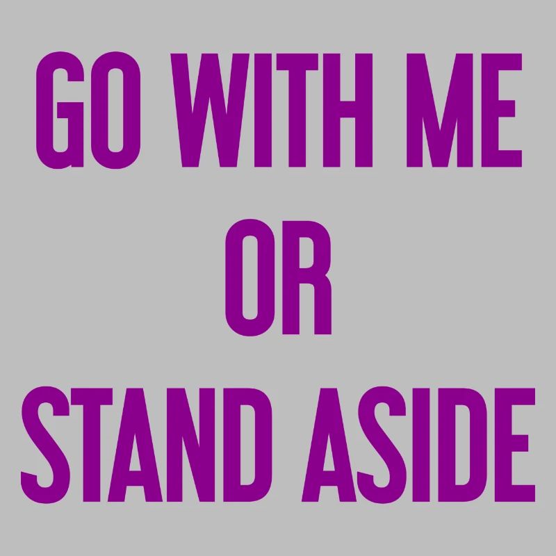 Geh mit oder beiseite