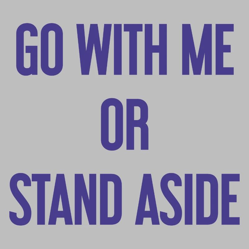 Geh mit oder beiseite