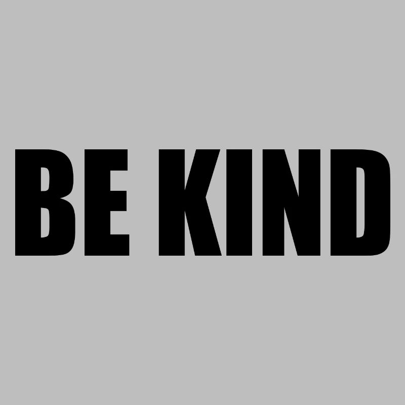 Be kind