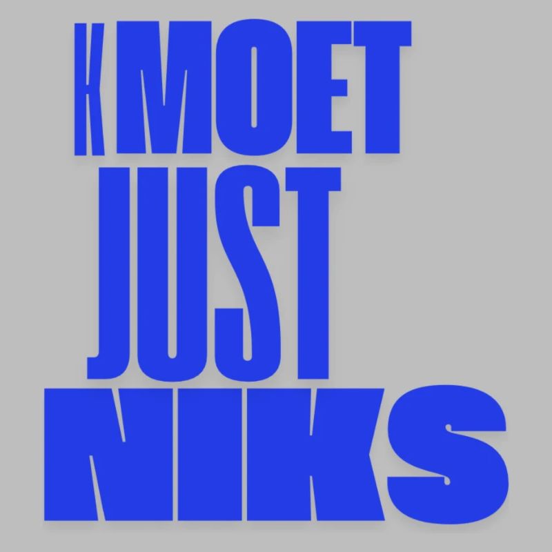 Kmoet just nothing, Dialecte anversois Chemises