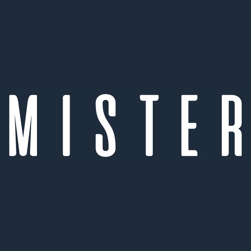 Mister ! Geschenkidee Sprüche