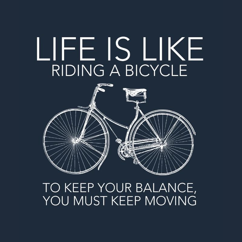 Bicycle - philosophical saying Gift