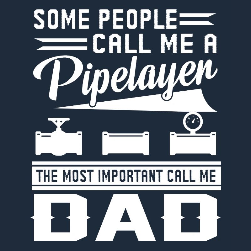 Pipelayer Pipelayer Dad