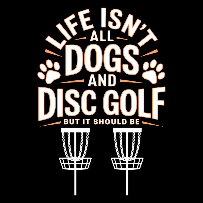 Disc Golf Saying Dogs Funny Disc Golf Gift