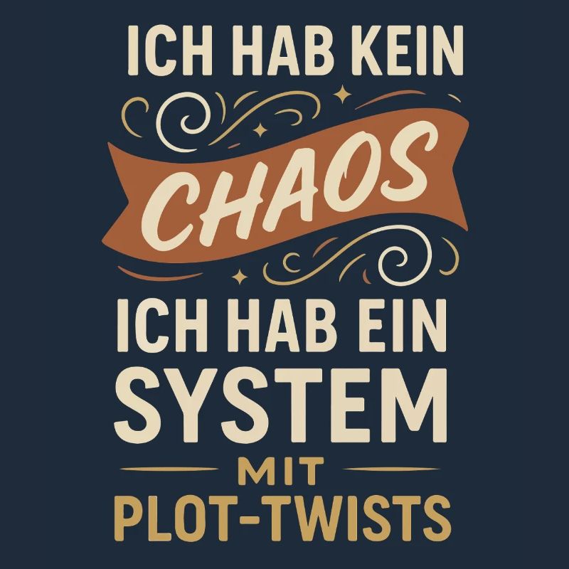 Kein Chaos – Ein System mit Plot-Twists Spruch