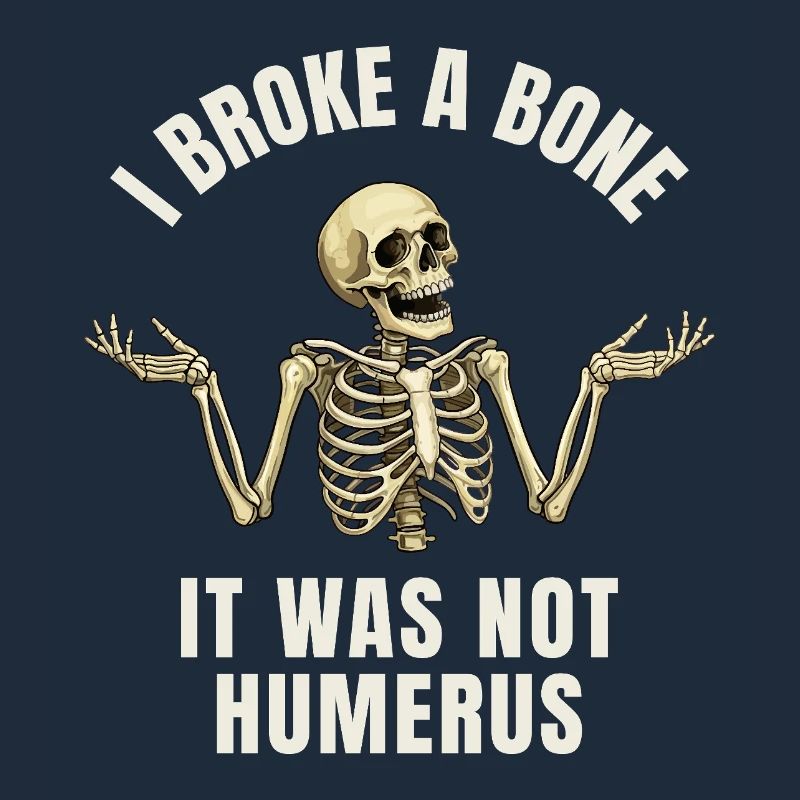 Lustiger Knochenbruch Humor - I Broke a Bone 