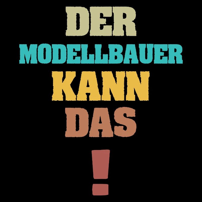 Spruch Modellbauer