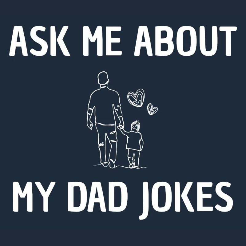 Ask me for daddy jokes