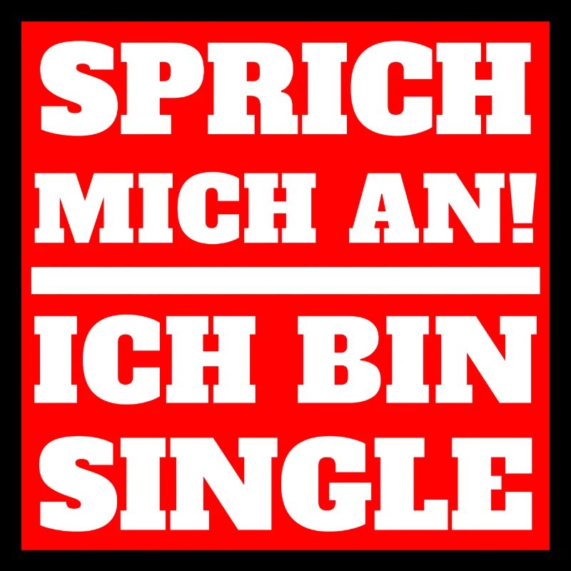 Sprich mich an! Ich bin Single Shirt Geschenk