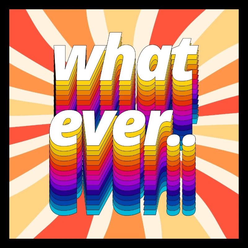 Retro Colourful "Whatever" Typography Design