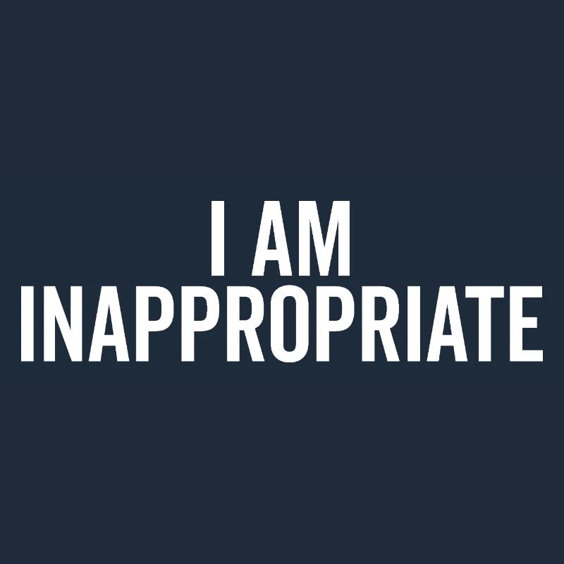 Ich bin unangemessen
