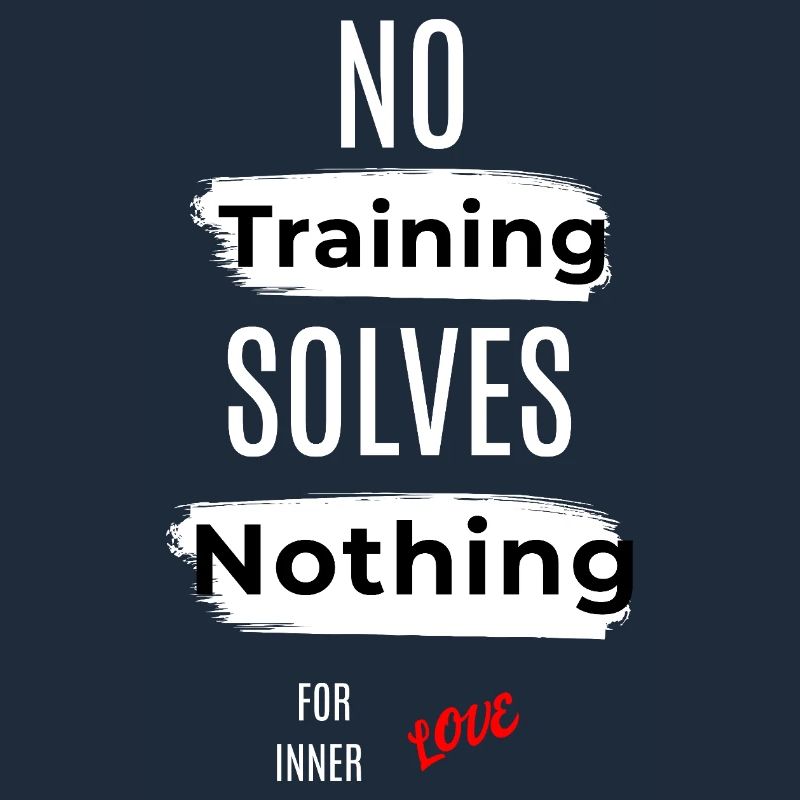 Inspirational No Training Solves Nothing Message