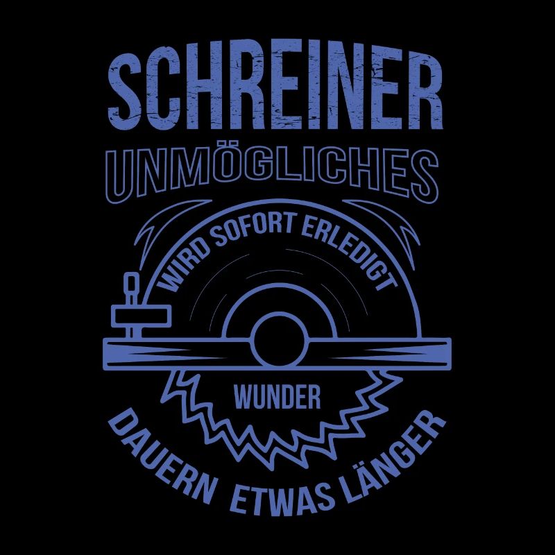 Schreiner Unmögliches wird sofort erledigt