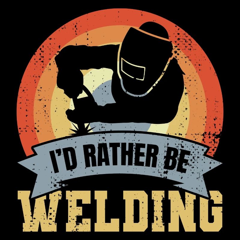 I'd rather weld