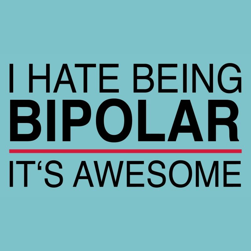 I hate being bipolar