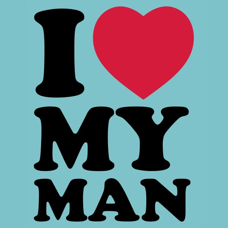 I love my man