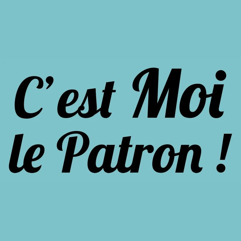 c'est MOI le Patron !