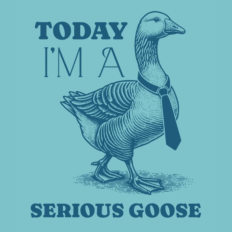 Heute bin ich eine ernsthafte Gans Lustiges Dummes Tier