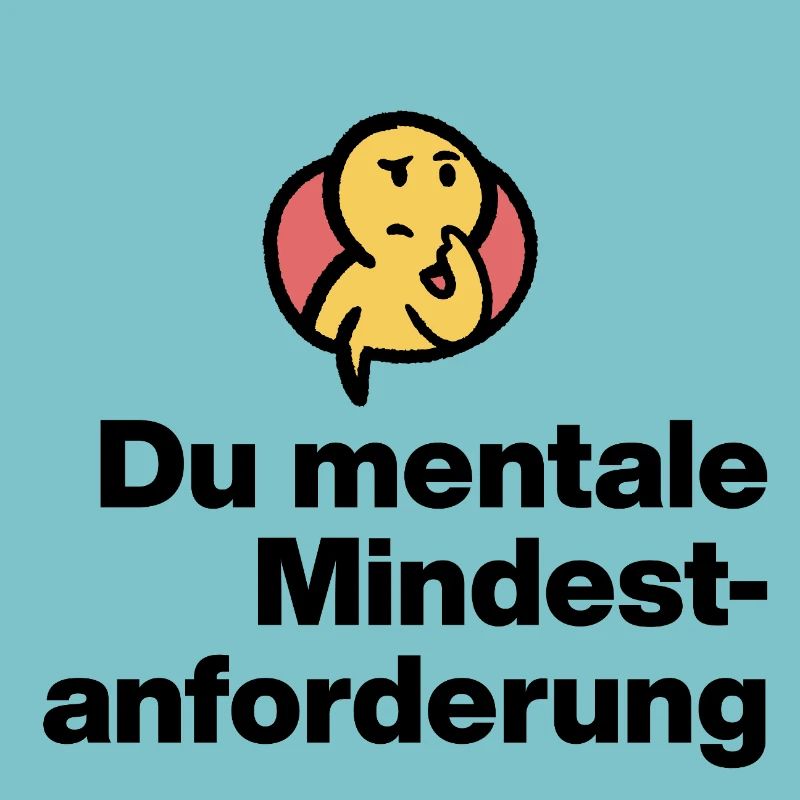 DU MENTALE MINDSTFORDERUNG. SARKASMUS GESCHENK 