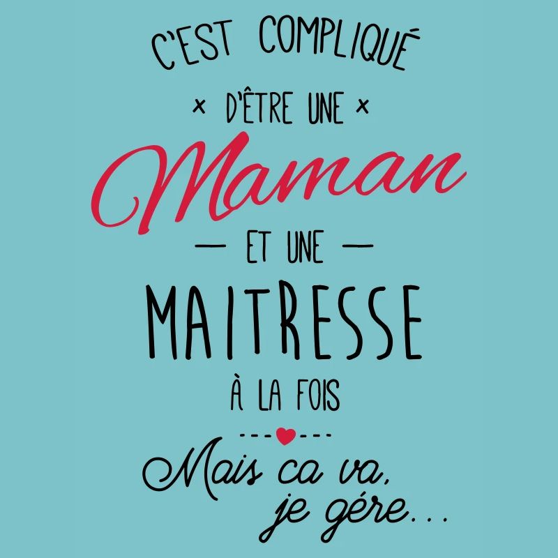 maman et maitresse