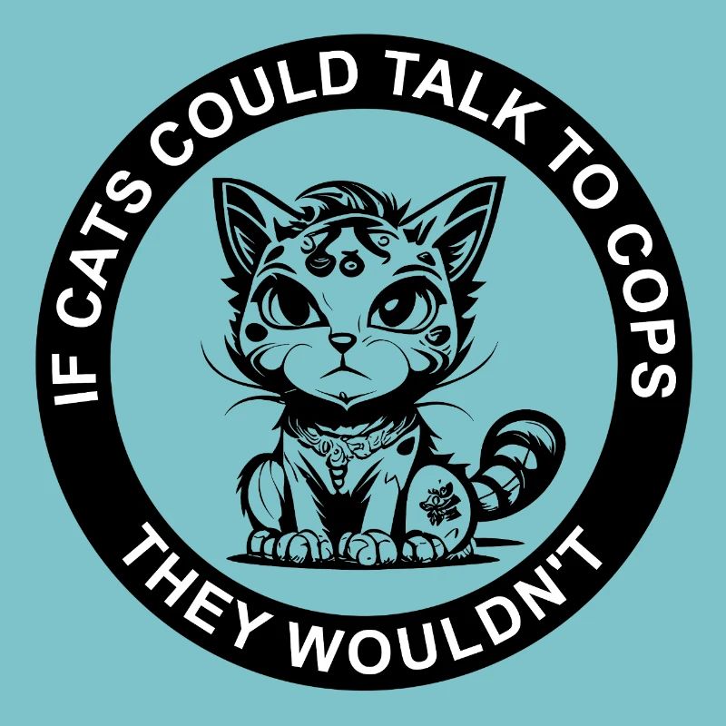 IF CATS COULD TALK TO COPS
