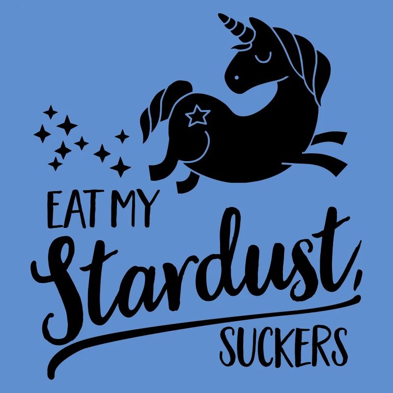 Eat my Stardust, Suckers