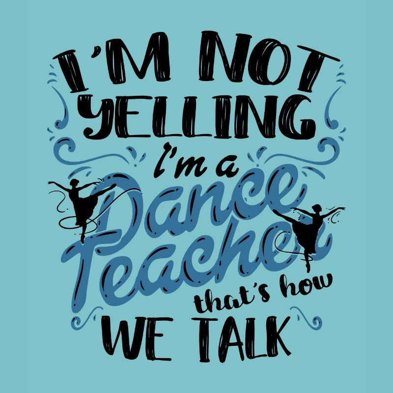 Professeur de danse Professeur de danse I’m A Dance Teacher