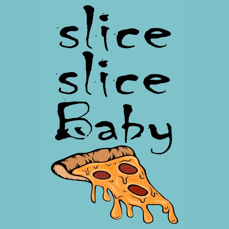 Slice Slice Baby Pizza Slice