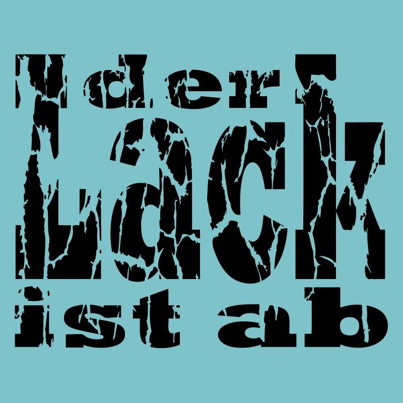 der Lack ist ab