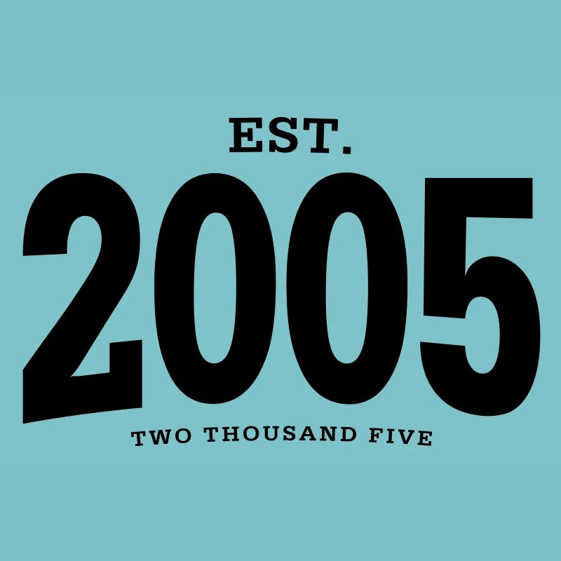 EST. 2005 Two Thousand Five