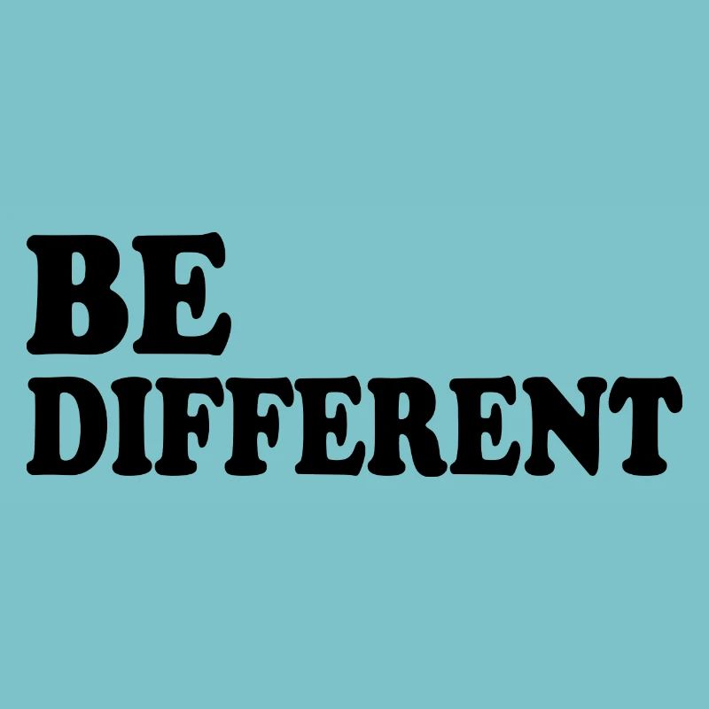 Be different