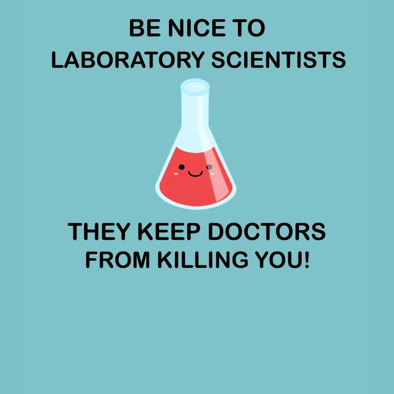 Be nice to laboratory scientists !
