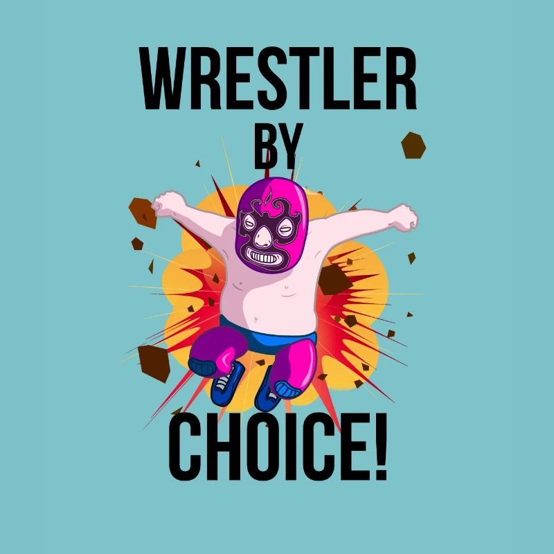 "Wrestlers by choice!"