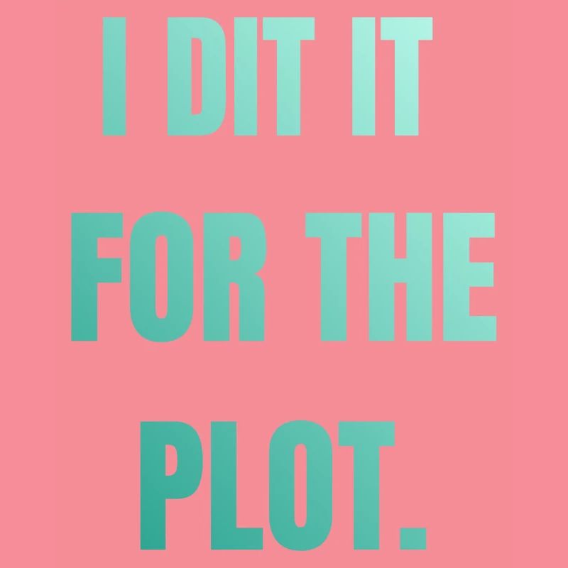 I did it for the plot