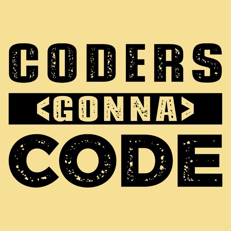 Coders Gonna Code