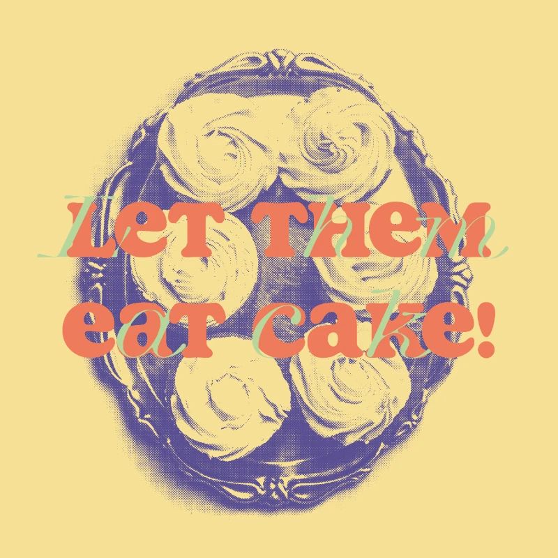 Let Them Eat Cake Statement