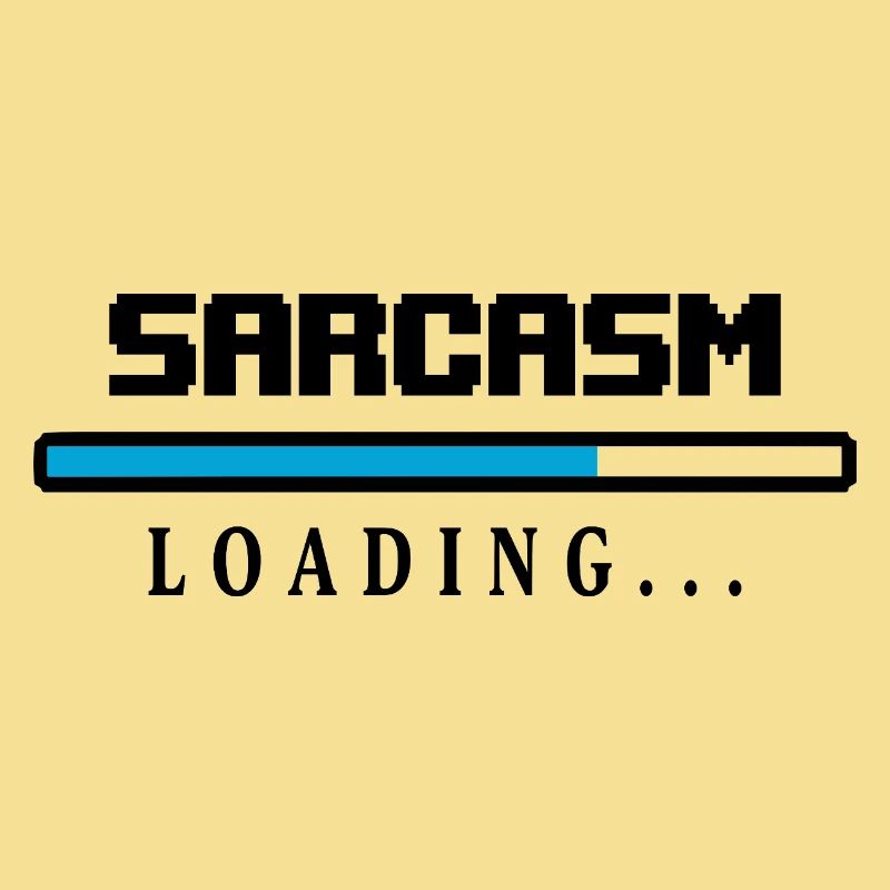 Sarcasm Loading Ladebalken Spruch