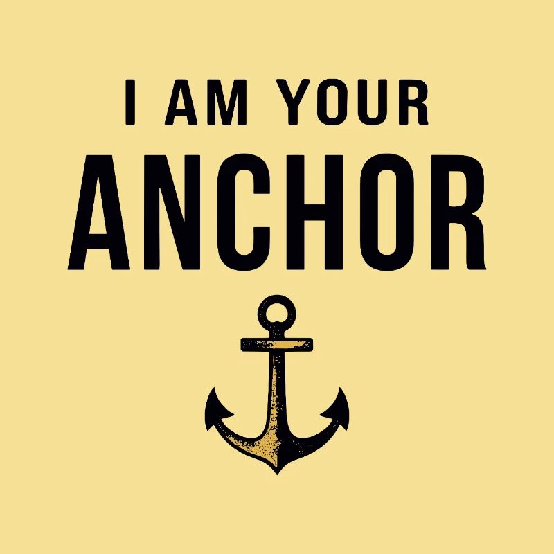 I am your Anchor Maritimes Statement mit Anker